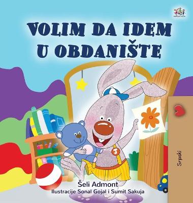 Book cover for I Love to Go to Daycare (Serbian Children's Book - Latin Alphabet)