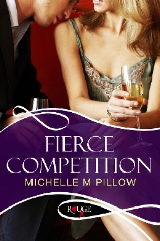Cover of Fierce Competition: A Rouge Erotic Romance