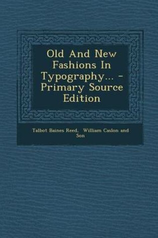 Cover of Old and New Fashions in Typography... - Primary Source Edition