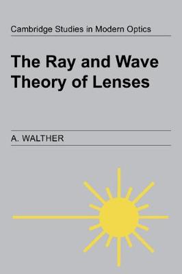 Cover of The Ray and Wave Theory of Lenses