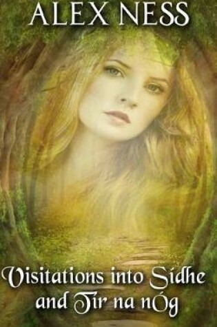 Cover of Visitations into Sidhe and Tir na nOg