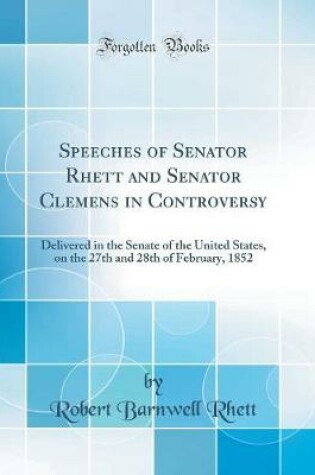 Cover of Speeches of Senator Rhett and Senator Clemens in Controversy