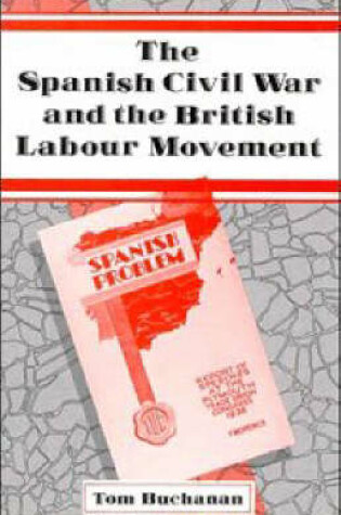 Cover of The Spanish Civil War and the British Labour Movement