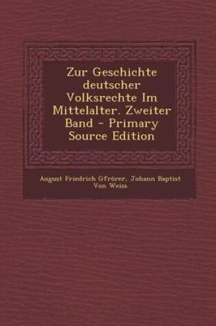 Cover of Zur Geschichte Deutscher Volksrechte Im Mittelalter. Zweiter Band