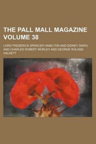 Cover of The Pall Mall Magazine Volume 38