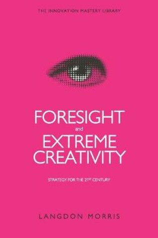 Cover of Foresight and Extreme Creativity