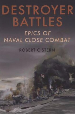 Cover of Destroyer Battles: Epics of Naval Close Combat