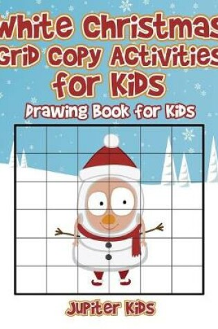 Cover of White Christmas Grid Copy Activities for Kids