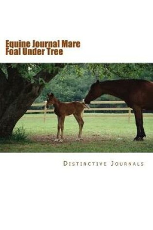 Cover of Equine Journal Mare Foal Under Tree