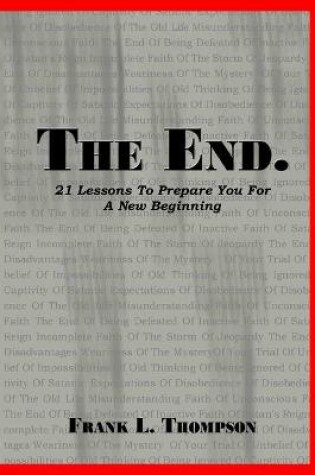 Cover of The End. 21 Lessons to Prepare You for A New Beginning