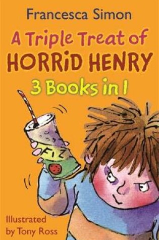 Cover of A Triple Treat of Horrid Henry