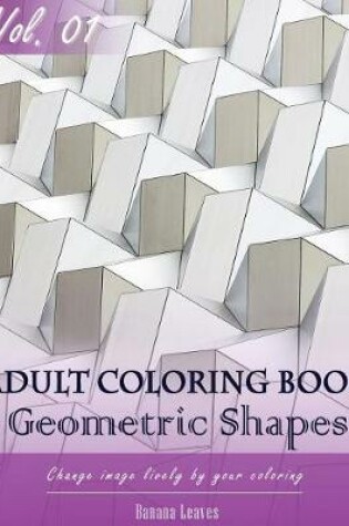 Cover of Geometric Shapes Coloring Book for Stress Relief & Mind Relaxation, Stay Focus Treatment