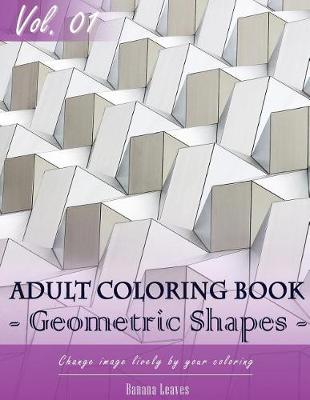 Book cover for Geometric Shapes Coloring Book for Stress Relief & Mind Relaxation, Stay Focus Treatment