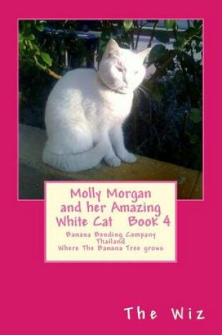 Cover of Molly Morgan and Her Amazing White Cat Book 4