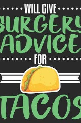 Cover of Will Give Surgery Advice For Tacos