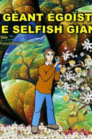 Cover of The Selfish Giant.Le G ant  go ste. Oscar Wilde. Bilingual French/English Fairy Tale