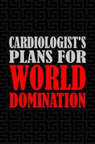 Cover of Cardiologist's Plans for World Domination