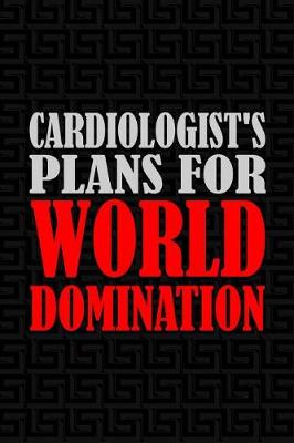 Book cover for Cardiologist's Plans for World Domination
