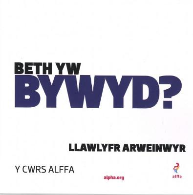 Book cover for Cwrs Alffa: Beth yw Bywyd? Llawlyfr Arweinwyr