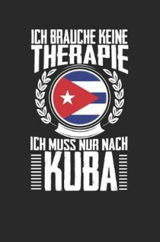 Cover of Ich brauche keine Therapie ich muss nur nach Kuba