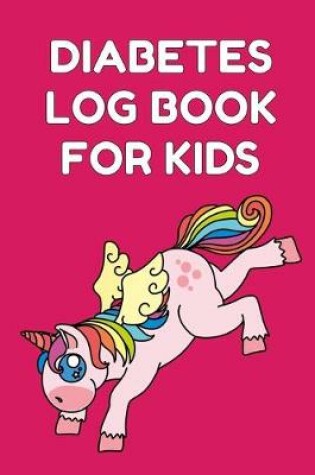 Cover of Diabetes Log Book For Kids