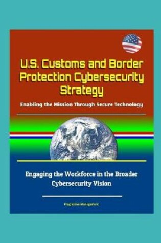Cover of U.S. Customs and Border Protection Cybersecurity Strategy