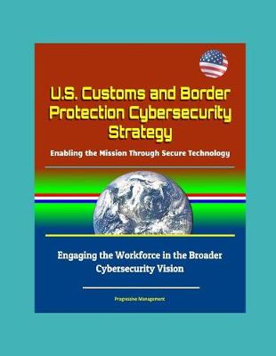 Book cover for U.S. Customs and Border Protection Cybersecurity Strategy