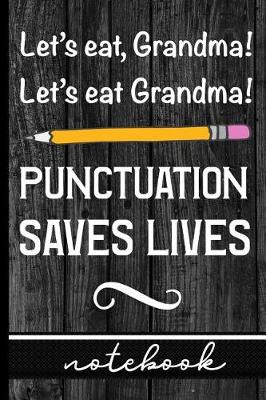 Book cover for Let's Eat, Grandma! Let's Eat Grandma! Punctuation Saves Lives