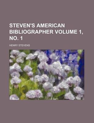 Book cover for Steven's American Bibliographer Volume 1, No. 1