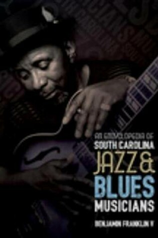 Cover of An Encyclopedia of South Carolina Jazz & Blues Musicians