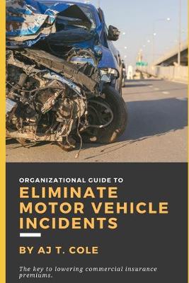 Cover of Organizational Guide to Eliminate Motor Vehicle Incidents