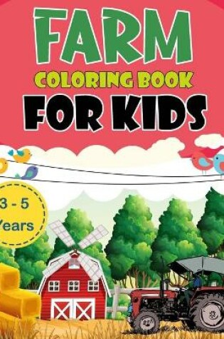 Cover of Farm Coloring Book For Kids 3-5 Years