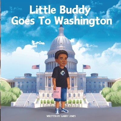 Cover of Little Buddy Goes To Washington