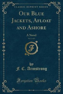 Book cover for Our Blue Jackets, Afloat and Ashore, Vol. 2 of 3