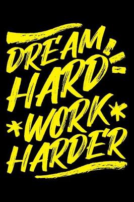 Book cover for Dream Hard Work Harder