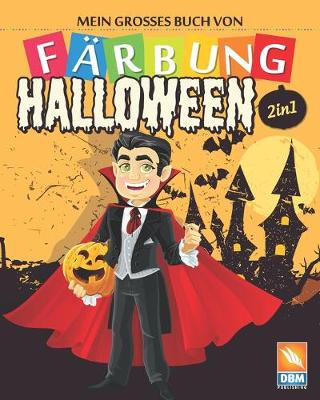 Book cover for Mein grosses Buch von - Farbung - Halloween - 2 in 1