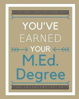 Book cover for You've Earned Your M.Ed. Degree