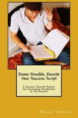 Cover of Remix Possible, Rewrite Your Success