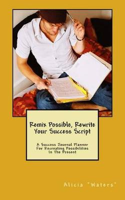 Book cover for Remix Possible, Rewrite Your Success