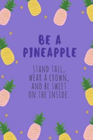 Cover of Be a Pineapple Journal