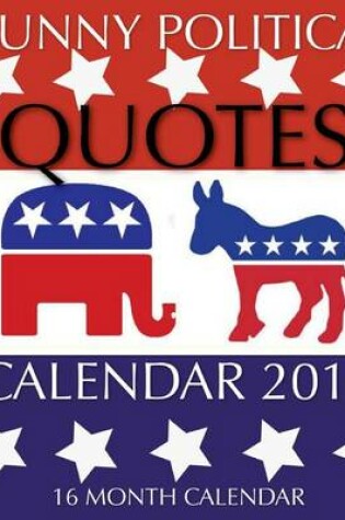 Cover of Funny Political Quotes Calendar 2015