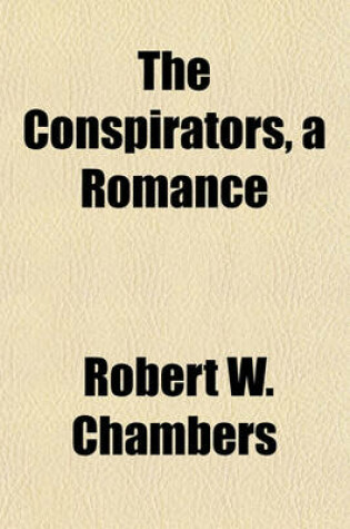 Cover of The Conspirators; A Romance