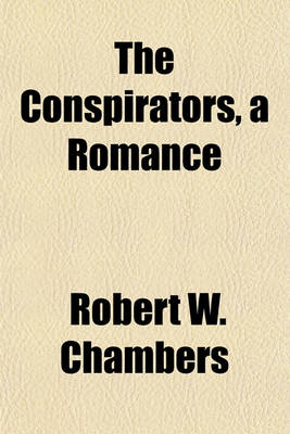 Book cover for The Conspirators; A Romance