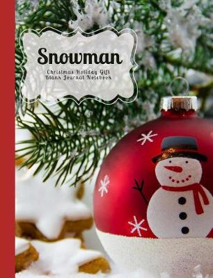 Cover of Snowman Christmas Holiday Gift Blank Journal Notebook