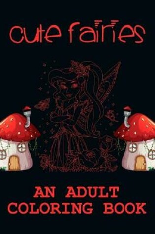 Cover of Cute Fairies an adult coloring book