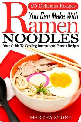 Book cover for 25 Delicious Recipes You Can Make With Ramen Noodles