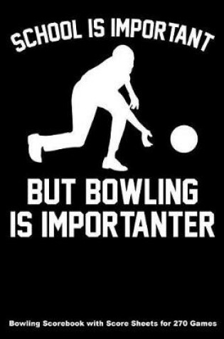 Cover of School Is Important But Bowling Is Importanter