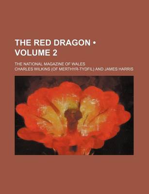 Book cover for The Red Dragon (Volume 2); The National Magazine of Wales