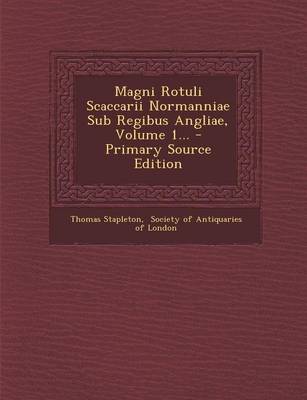 Book cover for Magni Rotuli Scaccarii Normanniae Sub Regibus Angliae, Volume 1... - Primary Source Edition