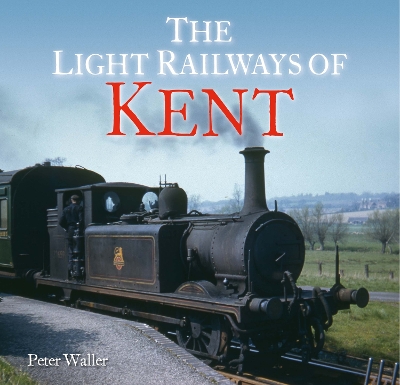 Book cover for The Light Railways of Kent